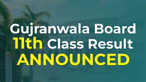 11th Class Result 2022 BISE Gujranwala Board .
